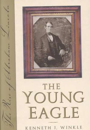 The Young Eagle de Kenneth J. Winkle