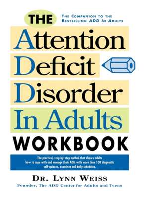 The Attention Deficit Disorder in Adults Workbook de Lynn Weiss