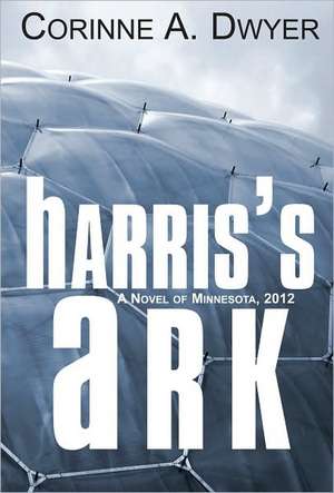 Harris's Ark de Corinne A. Dwyer