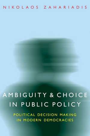 Ambiguity and Choice in Public Policy de Nikolaos Zahariadis