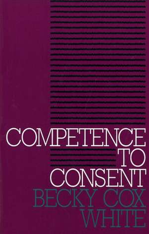 Competence to Consent de Becky Cox White