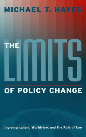 The Limits of Policy Change de Michael T. Hayes