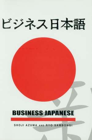 Business Japanese: An Introduction de Shoji Azuma