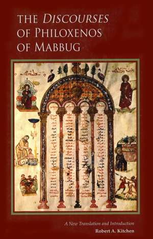 The Discourses of Philoxenos of Mabbug: A New Translation and Introduction de Philoxenos of Mabbug