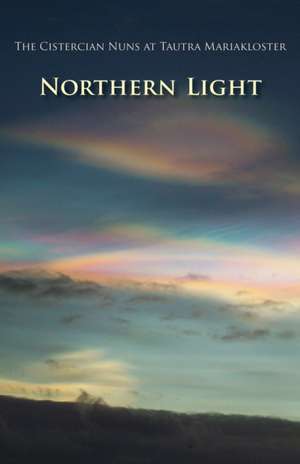 Northern Light de The Cistercian Nuns of Tautra Mariakloster