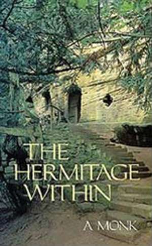 Hermitage Within: Spirituality of the Desert by a Monk de Monk