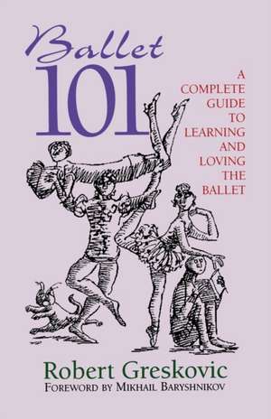 Ballet 101 de Robert Greskovic