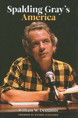 Spalding Gray's America de William W. Demastes