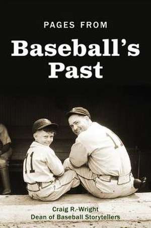 Pages from Baseball's Past de Craig R. Wright