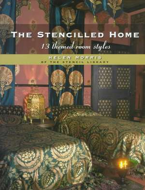 The Stencilled Home: 13 Themed Room Styles de Helen Morris