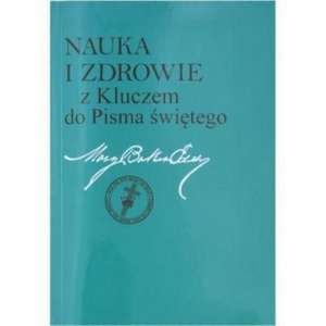 Science and Health with Key to the Scriptures (Nauka I Zdrowie Z Kluczem Do Pisma Swietego) de Mary Baker Eddy