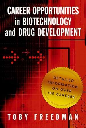 Freedman, T: Career Opportunities in Biotechnology and Drug de Toby Freedman