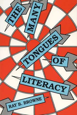 The Many Tongues of Literacy de Ray B. Browne