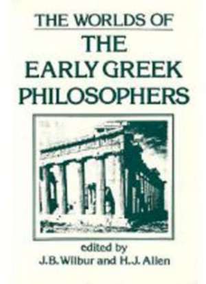 Worlds of Early Greek Philosophers de James Benjamin Wilbur