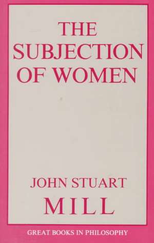 The Subjection of Women de John Stuart Mill