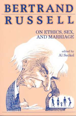 Bertrand Russell on Ethics, Sex, and Marriage: The Public Deceived de Bertrand Russell