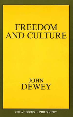 Freedom and Culture de John Dewey