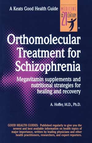 Orthomolecular Treatment for Schizophrenia de Abram Hoffer