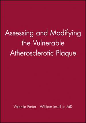 Assessing and Modifying the Vulnerable Atherosclerotic Plaque de Valentin Fuster