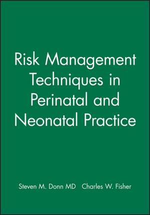 Risk Management Techniques in Perinatal and Neonat al Practice de SM Donn