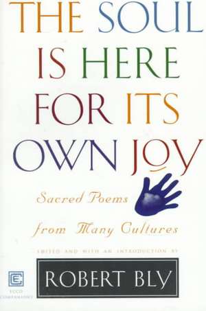 Soul Is Here For It's Own Joy de Robert Bly