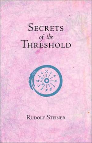 Secrets of the Threshold de Rudolf Steiner