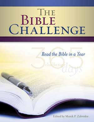 The Bible Challenge: Read the Bible in a Year de Marek P. Zabriskie