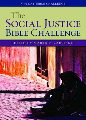 The Social Justice Bible Challenge: A 40 Day Bible Challenge de Marek P. Zabriskie