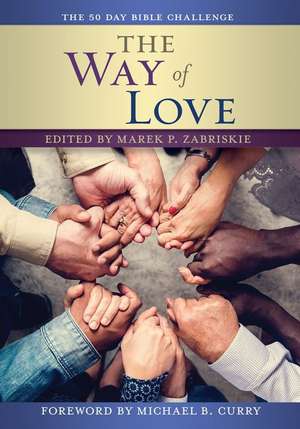 The Way of Love Bible Challenge: A 50 Day Bible Challenge de Marek P. Zabriskie