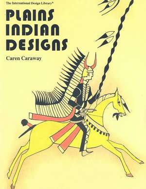 Plains Indian Designs de Caren Caraway