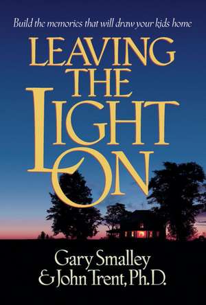 Leaving the Light on de Gary Smalley