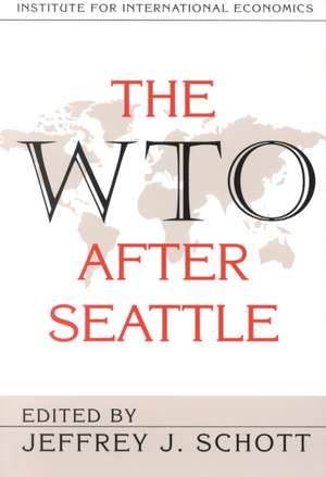 The WTO After Seattle de Jeffrey Schott