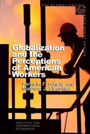 Globalization and the Perceptions of American Workers de Kenneth Scheve