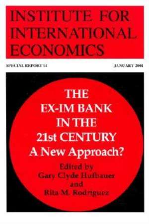 The Ex–Im Bank in the 21st Century – A New Approach? de Gary Clyde Hufbauer