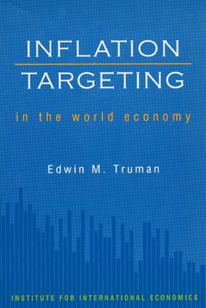 Inflation Targeting in the World Economy de Edwin Truman