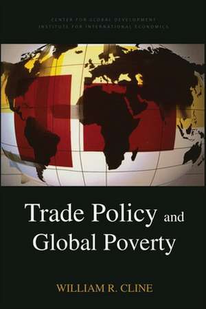 Trade Policy and Global Poverty de William Cline