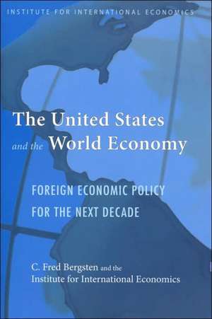 The United States and the World Economy – Foreign Economic Policy for the Next Decade de C. Fred Bergsten