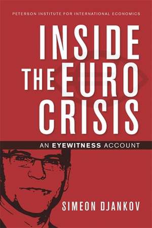 Inside the Euro Crisis – An Eyewitness Account de Simeon Djankov