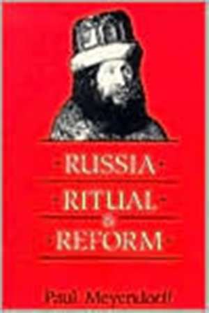 Russia, Ritual and Reform de Paul Meyendorff