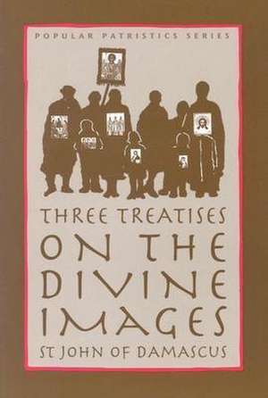 Three Treatises on the Divine Image de J St