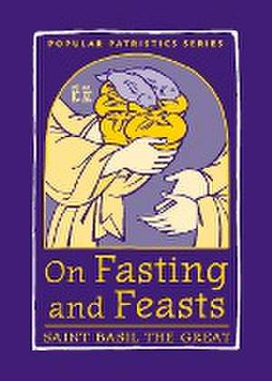 On Fasting and Feasts de Great Saint Bas