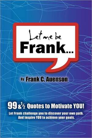 Let Me Be Frank de Frank C. Ayenson