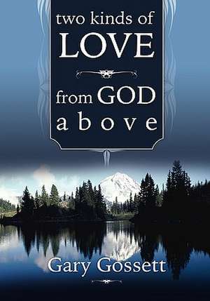 Two Kinds of Love from God Above de Gary Gossett