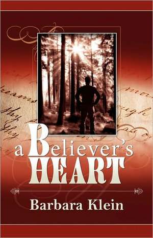 A Believer's Heart de Barbara Klein