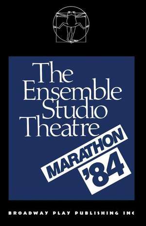 The Ensemble Studio Theatre Marathon `84 de David Mamet