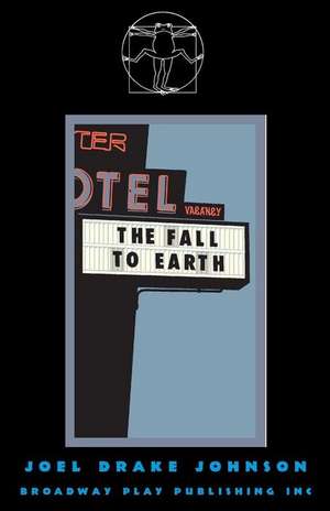 The Fall to Earth de Joel Drake Johnson