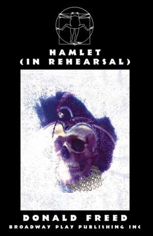 Hamlet (In Rehearsal) de Donald Freed