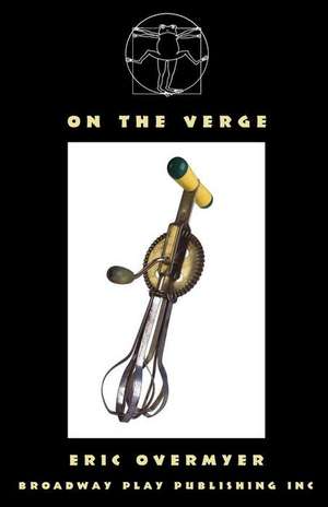 On the Verge de Eric Overmyer