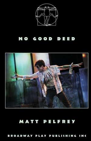 No Good Deed de Matt Pelfrey