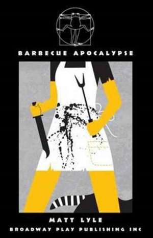 Barbecue Apocalypse de Matt Lyle